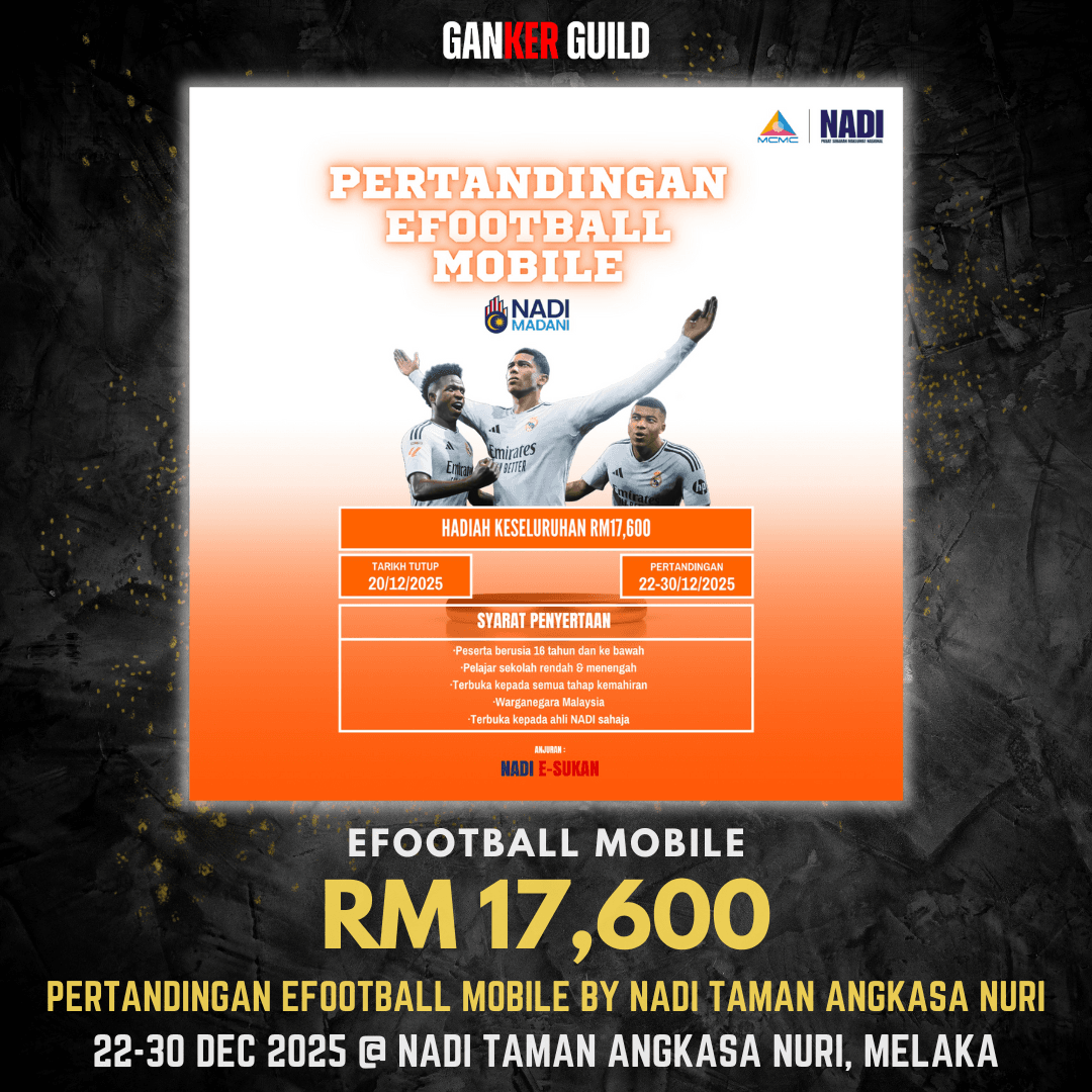 GANKER GUILD EFOOTBALL MOBILE RM 17,600 PERTANDINGAN EFOOTBALL MOBILE BY NADI TAMAN ANGKASA NURI 22-30 DEC 2025 @ NADI TAMAN ANGKASA NURI, MELAKA