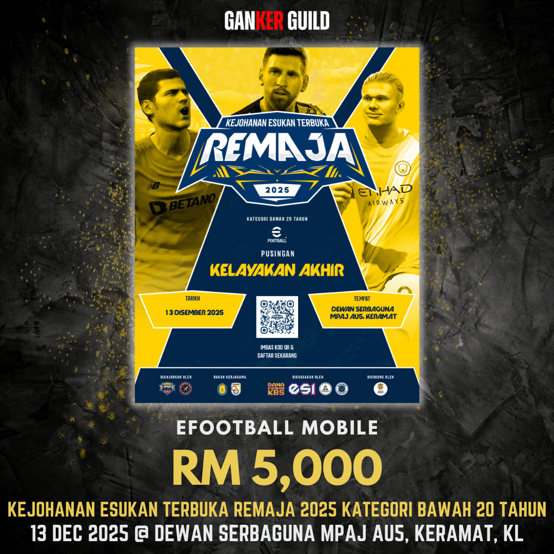 GANKER GUILD EFOOTBALL MOBILE RM 5,000 KEJOHANAN ESUKAN TERBUKA REMAJA 2025 KATEGORI BAWAH 20 TAHUN 13 DEC 2025 @ DEWAN SERBAGUNA MPAJ AU5, KERAMAT, KL