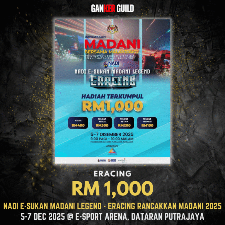 PERTANDINGAN NADI E-SUKAN MADANI LEGEND โ ERACING RANCAKKAN MADANI 2025 GANKER GUILD ERACING RM 1,000 NADI E-SUKAN MADANI LEGEND - ERACING RANCAKKAN MADANI 2025 5-7 DEC 2025 @ E-SPORT ARENA, DATARAN PUTRAJAYA
