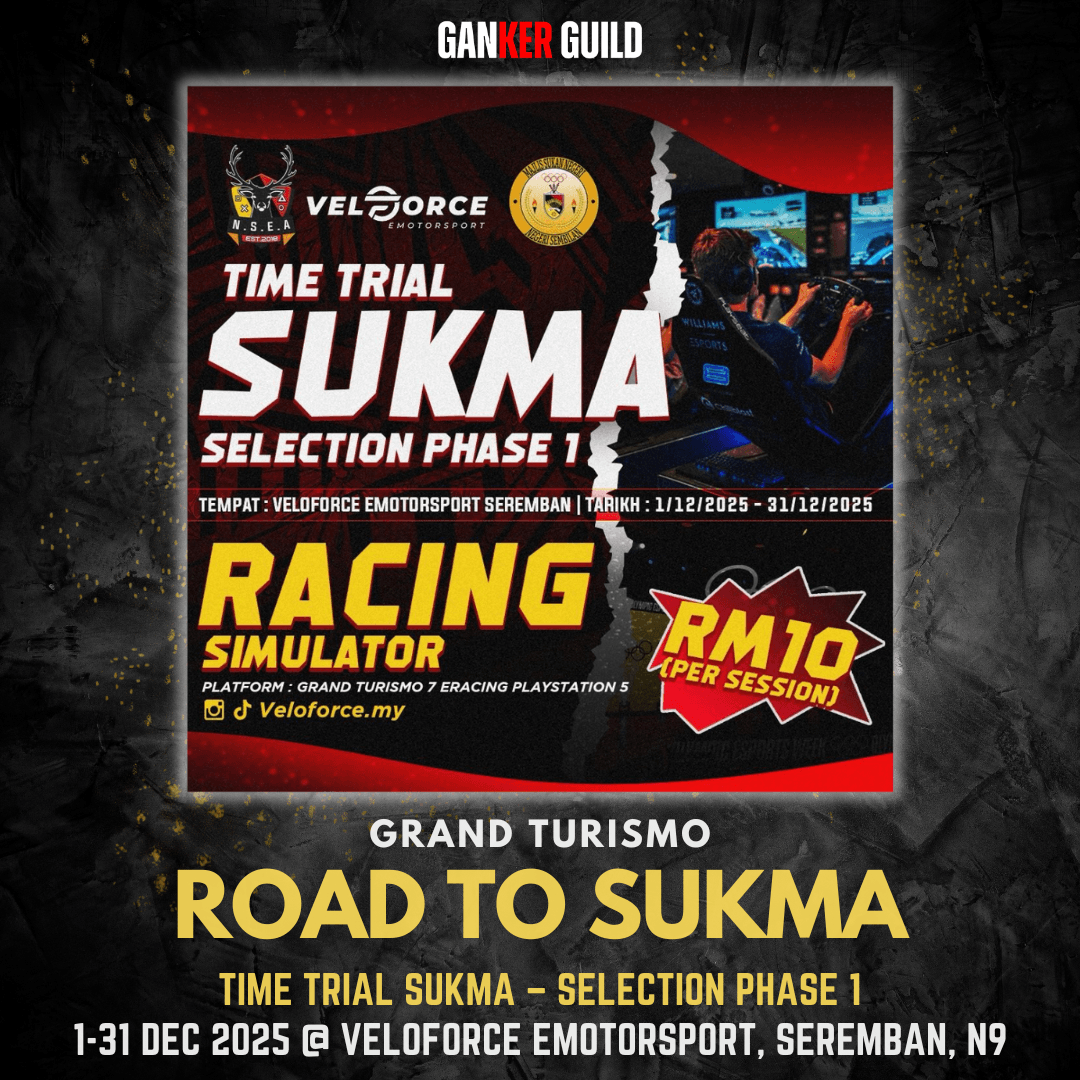 GANKER GUILD GRAND TURISMO 7 ROAD TO SUKMA TIME TRIAL SUKMA - SELECTION PHASE 1 1-31 DEC 2025 @ VELOFORCE EMOTORSPORT, SEREMBAN, N9
