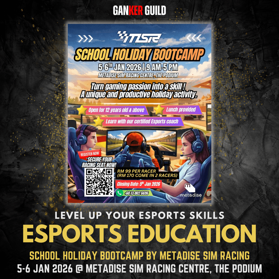 SCHOOL HOLIDAY BOOTCAMP by Metadise Sim Racing GANKER GUILD LEVEL UP YOUR ESPORTS SKILLS ESPORTS EDUCATION SCHOOL HOLIDAY BOOTCAMP BY METADISE SIM RACING 5-6 JAN 2026 @ METADISE SIM RACING CENTRE, THE PODIUM