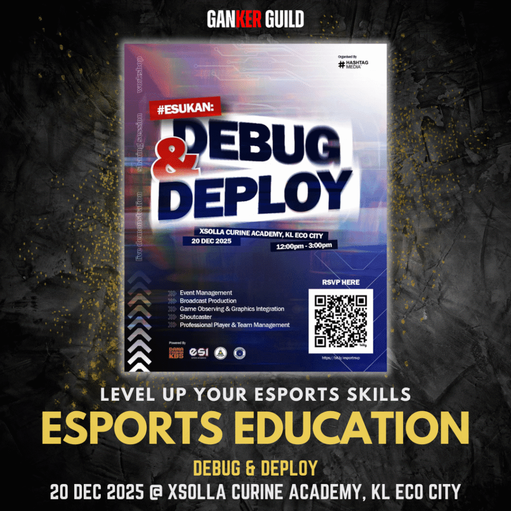 GANKER GUILD LEVEL UP YOUR ESPORTS SKILLS ESPORTS EDUCATIONI DEBUG & DEPLOY 20 DECEMBER 2025 @ XSOLLA CURINE ACADEMY, KL ECO CITY