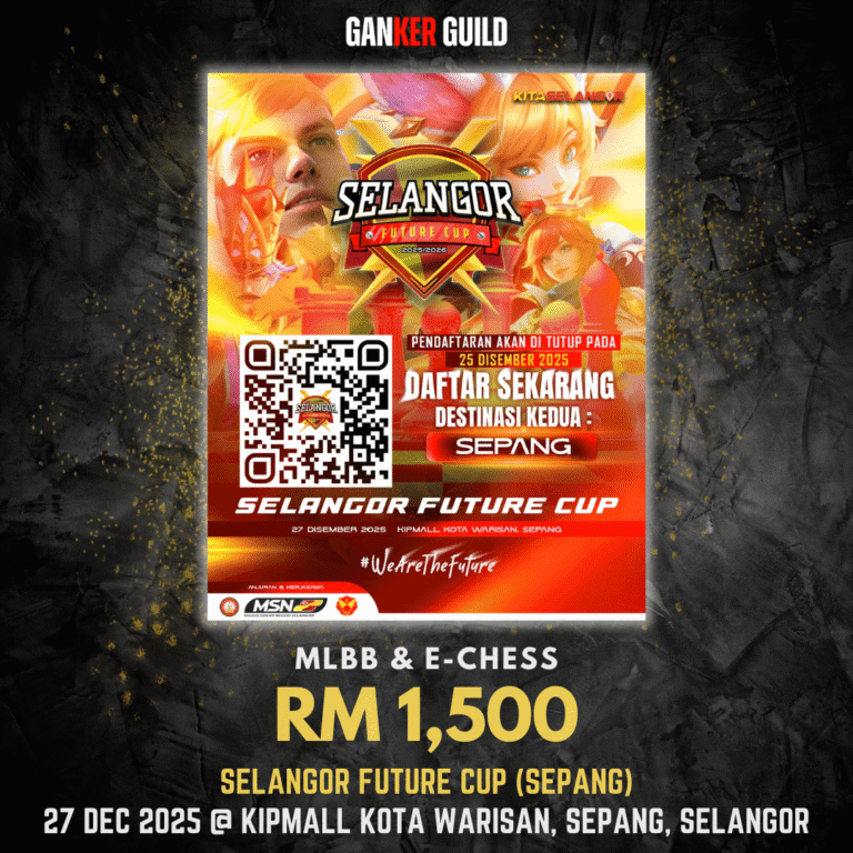 SELANGOR FUTURE CUP (SEPANG) GANKER GUILD MLBB & E-CHESS RM 1,500 SELANGOR FUTURE CUP (SEPANG) 27 DEC 2025 @ KIPMALL KOTA WARISAN, SEPANG, SELANGOR