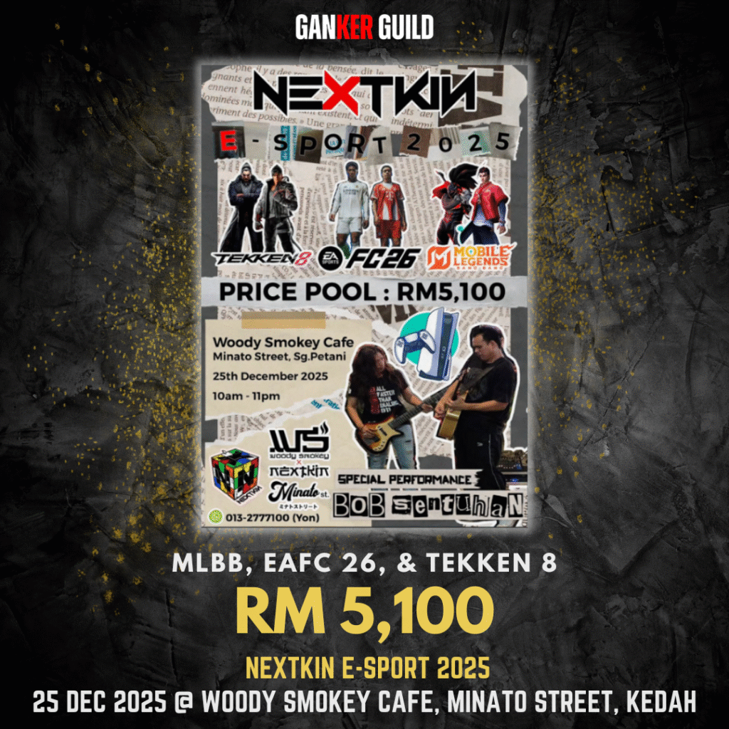 GANKER GUILD MLBB, EAFC 26 & TEKKEN 8 RM 5,100 NEXTKIN E-SPORT 2025 25 DEC 2025 @ WOODY SMOKEY CAFE, MINATO STREET, KEDAH