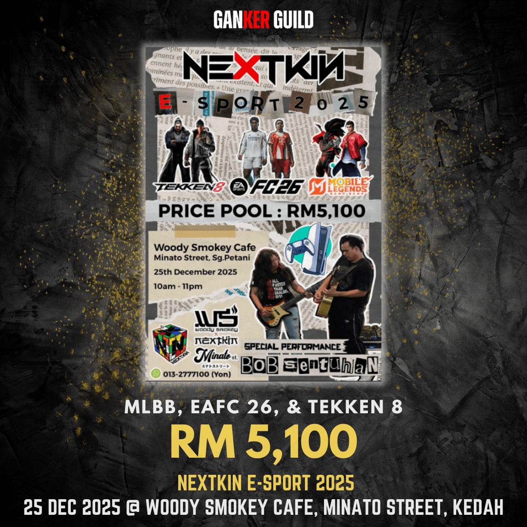 GANKER GUILD MLBB, EAFC 26 & TEKKEN 8 RM 5,100 NEXTKIN E-SPORT 2025 25 DEC 2025 @ WOODY SMOKEY CAFE, MINATO STREET, KEDAH