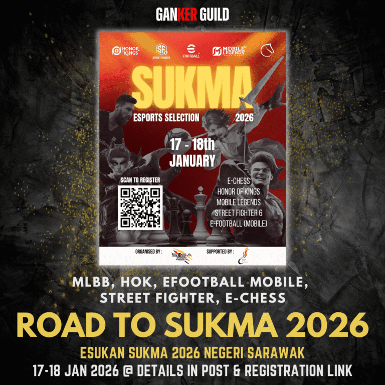 ESUKAN SUKMA 2026 NEGERI SARAWAK GANKER GUILD MLBB, HOK, EFOOTBALL MOBILE, STREET FIGHTER, E-CHESS ROAD TO SUKMA 2026 ESUKAN 2026 NEGERI SARAWAK 17-18 2026 @ DETAILS IN POST & REGISTRATION LINK