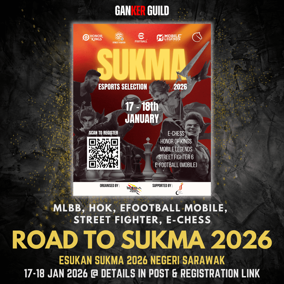 GANKER GUILD MLBB, HOK, EFOOTBALL MOBILE, STREET FIGHTER, E-CHESS ROAD TO SUKMA 2026 ESUKAN 2026 NEGERI SARAWAK 17-18 2026 @ DETAILS IN POST & REGISTRATION LINK
