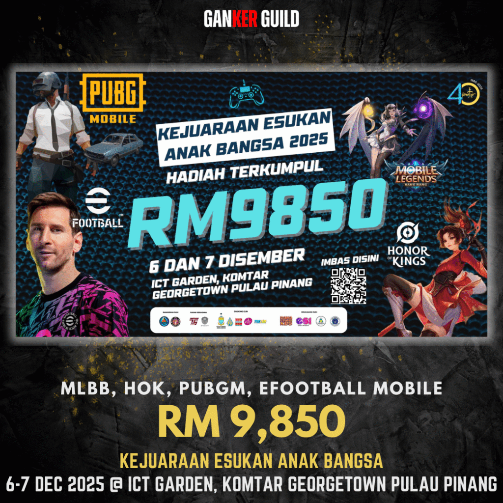 GANKER GUILD MLBB, HOK, PUBGM, EFOOTBALL MOBILE RM 9.850 KEJUARAAN EUSKAN ANAK BANGSA 6-7 DEC 2025 @ ICT GARDEN, KOMTAR GEORGETOWN PULAU PINANG