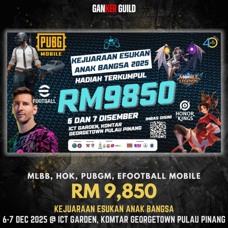 GANKER GUILD MLBB, HOK, PUBGM, EFOOTBALL MOBILE RM 9.850 KEJUARAAN EUSKAN ANAK BANGSA 6-7 DEC 2025 @ ICT GARDEN, KOMTAR GEORGETOWN PULAU PINANG