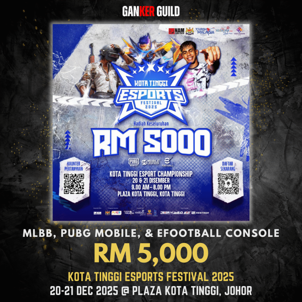 GANKER GUILD MLBB, PUBG MOBILE, EFOOTBALL CONSOLE RM 5,000 KOTA TINGGI ESPORTS FESTIVAL 2025 20-21 DEC 2025 @ PLAZA KOTA TINGGI, JOHOR