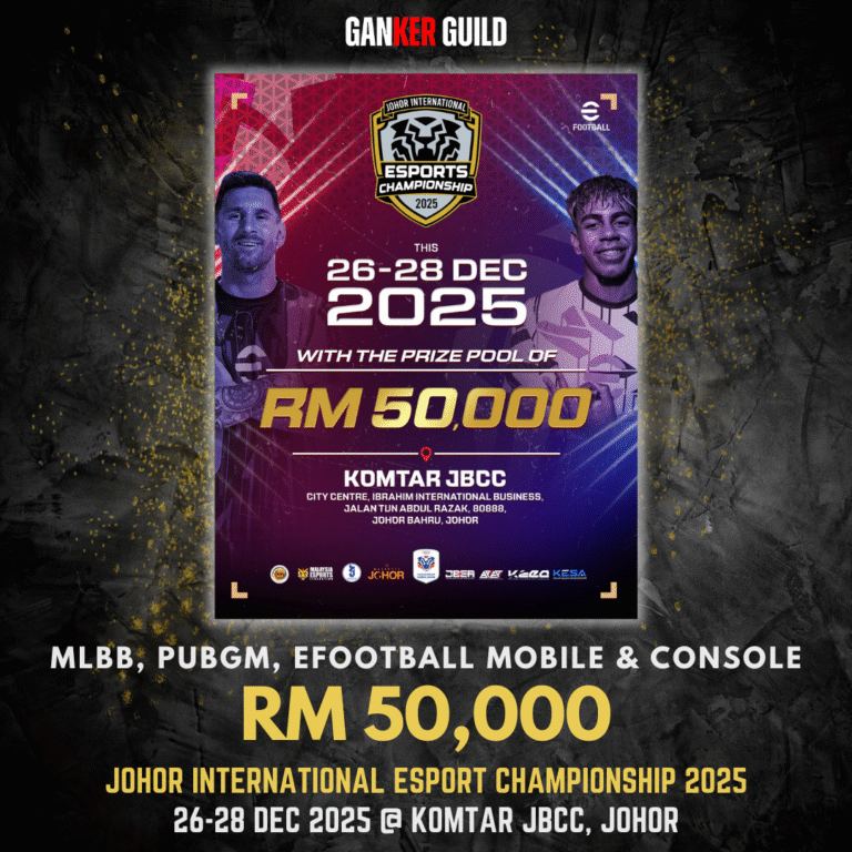 GANKER GUILD MLBB, PUBGM, EFOOTBALL MOBILE & CONSOLE RM 50,000 JOHOR INTERNATIONAL ESPORT CHAMPIONSHIP 2025 26-28 DEC 2025 @ KOMTAR, JBCC, JOHOR