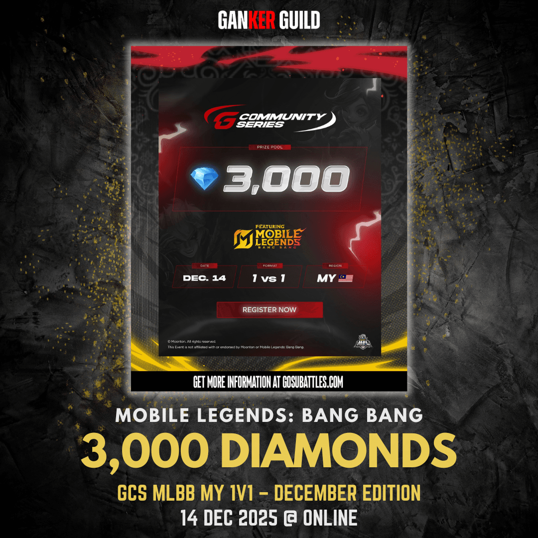 GANKER GUILD MOBILE LEGENDS BANG BANG 3,000 DIAMONDS GCS MLBB MY 1V1 - DECEMBER EDITION 14 DEC 2025 @ ONLINE