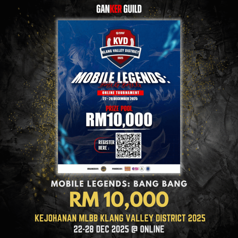 Kejohanan MLBB Klang Valley District 2025 GANKER GUILD MOBILE LEGENDS BANG BANG RM 10,000 KEJOHANAN KLANG VALLEY DISTRICT 2025 22-28 DEC 2025 @ ONLINE