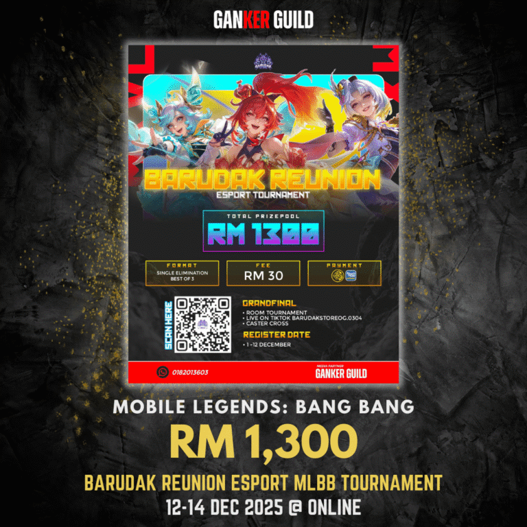 BARUDAK REUNION ESPORT MLBB TOURNAMENT GANKER GUILD MOBILE LEGENDS BANG BANG RM 1,300 BARUDAK REUNION ESPORT MLBB TOURNAMENT 12-14 DEC 2025 @ ONLINE