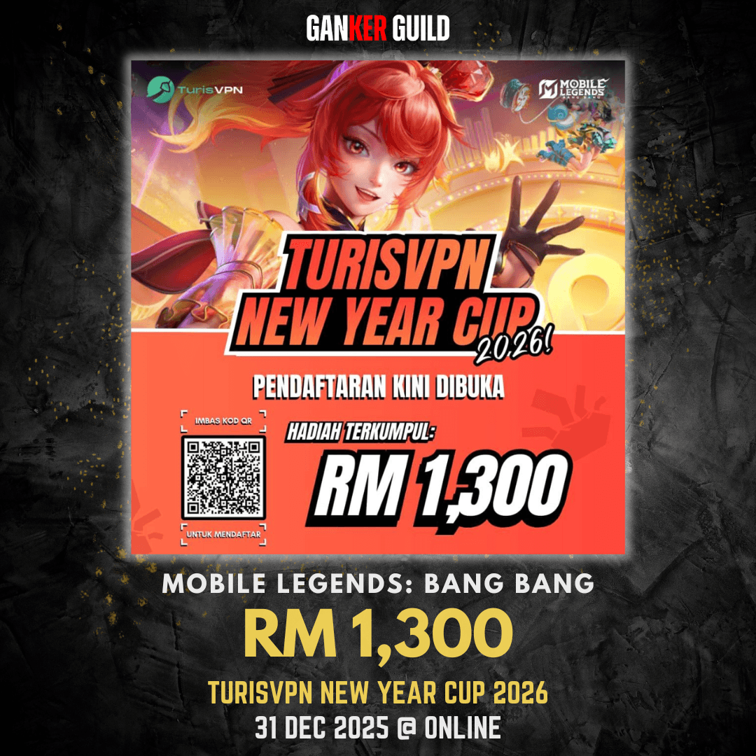 GANKER GUILD MOBILE LEGENDS BANG BANG RM 1,300 TURISVPN NEW YEAR CUP 2026 31 DEC 2025 @ ONLINE