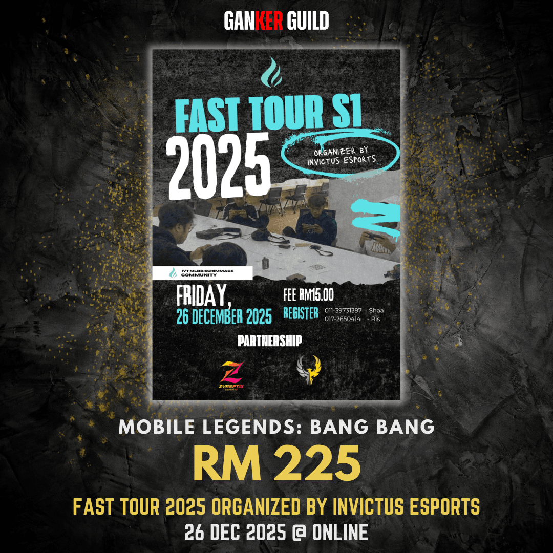 GANKER GUILD MOBILE LEGENDS BANG BANG RM 225 FAST TOUR 2025 ORGANIZED BY INVICTUS ESPORTS 26 DEC 2025 @ ONLINE