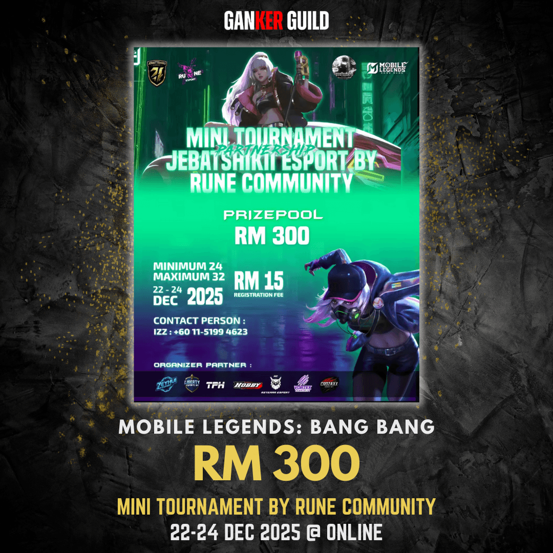 MINI TOURNAMENT BY RUNE COMMUNITY GANKER GUILD MOBILE LEGENDS BANG BANG RM 300 MINI TOURNAMENT BY RUNE COMMUNITY 22-24 DEC 2025 @ ONLINE