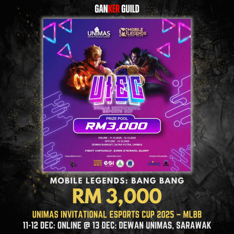 UNIMAS Invitational Esports Cup 2025 โ Mobile Legends: Bang Bang GANKER GUILD MOBILE LEGENDS BANG BANG RM 3,000 UNIMAS INVITATIONAL ESPORTS CUP 2025 - MLBB 11-12 DEC ONLINE @ 13 DEC DEWAN UNIMAS, SARAWAK