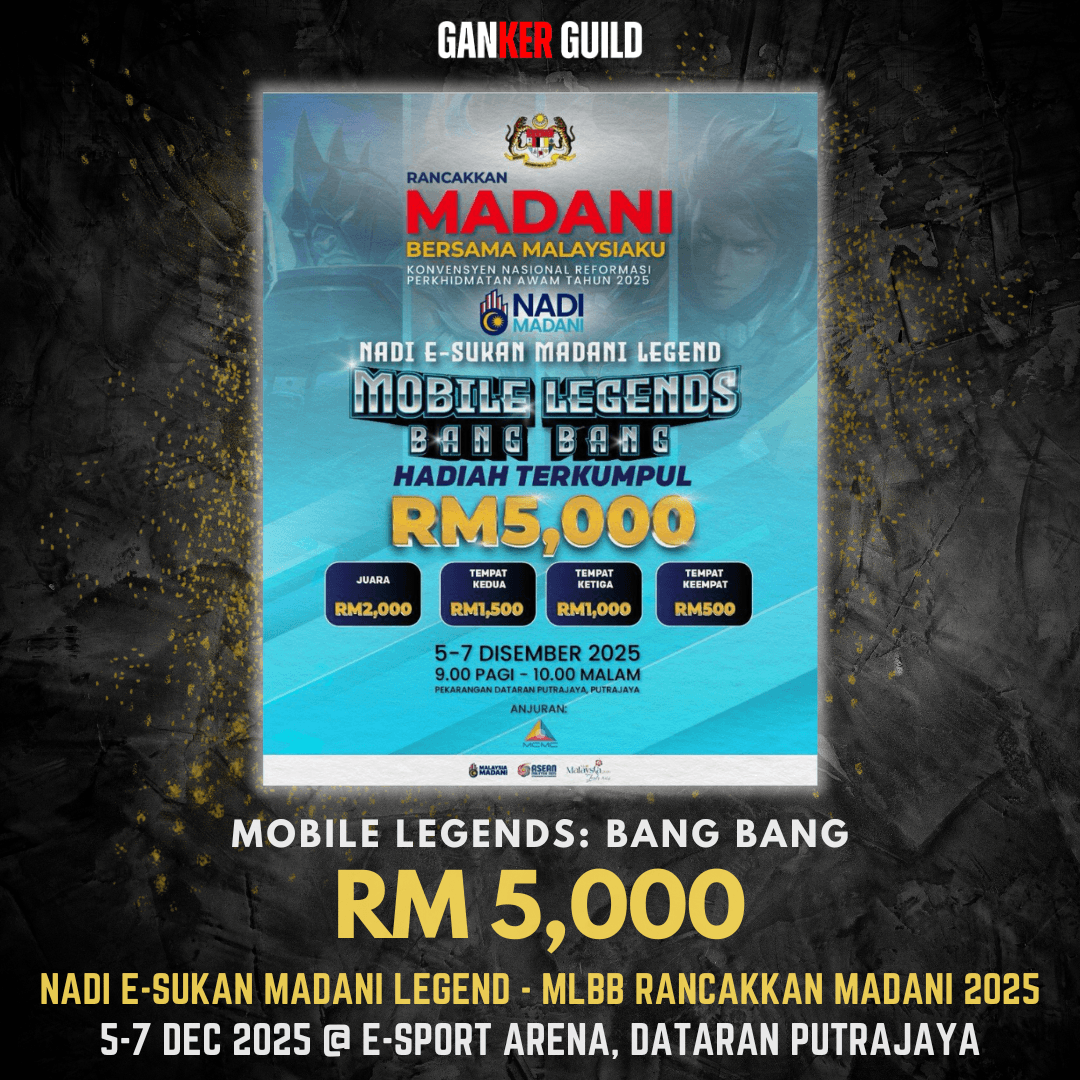 GANKER GUILD MOBILE LEGENDS BANG BANG RM 5,000 NADI E-SUKAN MADANI LEGEND - MLBB RANCAKKAN MADANI 2025 5-7 DEC 2025 @ E-SPORT ARENA, DATARAN PUTRAJAYA