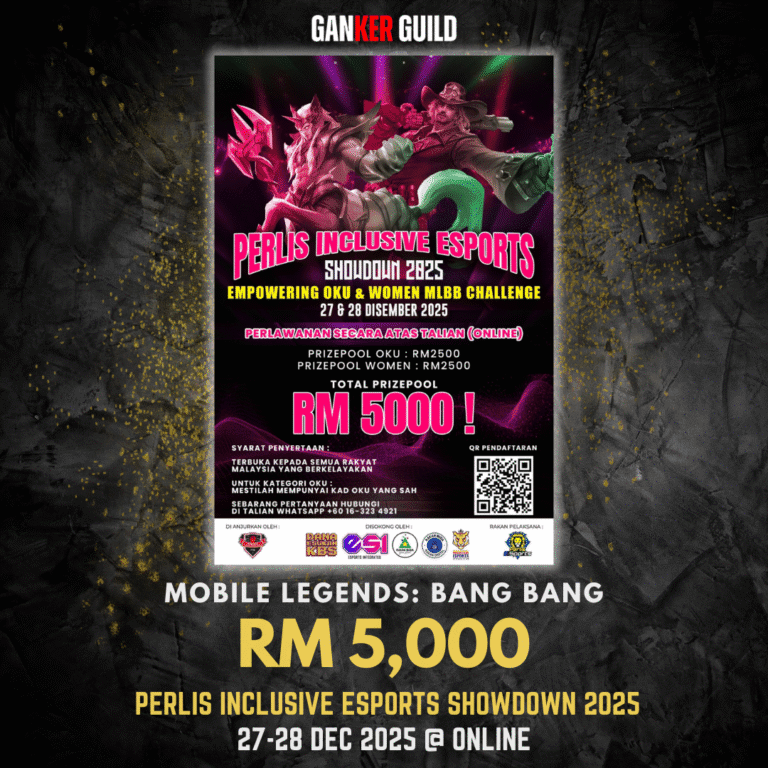 PERLIS INCLUSIVE ESPORTS SHOWDOWN 2025 GANKER GUILD MOBILE LEGENDS BANG BANG RM 5,000 PERLIS INCLUSIVE ESPORTS SHOWDOWN 2025 27-28 DEC 2025 @ ONLINE