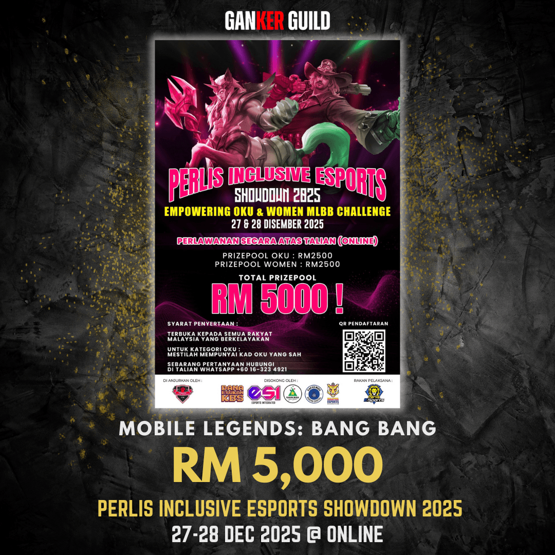 PERLIS INCLUSIVE ESPORTS SHOWDOWN 2025 GANKER GUILD MOBILE LEGENDS BANG BANG RM 5,000 PERLIS INCLUSIVE ESPORTS SHOWDOWN 2025 27-28 DEC 2025 @ ONLINE