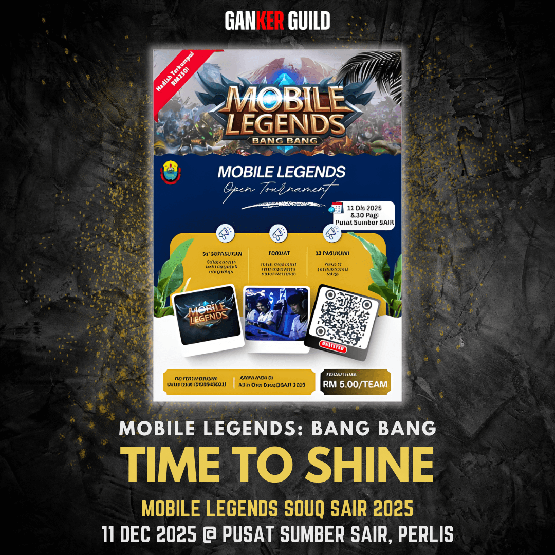 ALL in ONE: SOUQ@SAIR 2025 GANKER GUILD MOBILE LEGENDS BANG BANG TIME TO SHINE MOBILE LEGENDS SOUQ SAIR 2025 11 DEC 2025 @ PUSAT SUMBER SAIR, PERLIS