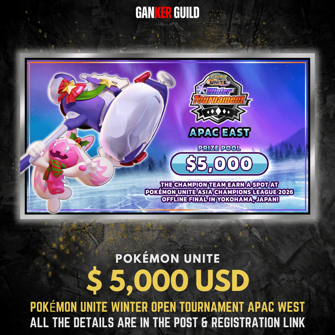 GANKER GUILD POKEMON UNITE $ 5,000 USD POKEMON UNITE WINTER OPEN TOURNAMENT APAC WEST ALL THE DETAILS ARE IN THE POST & REGISTRATION LINK