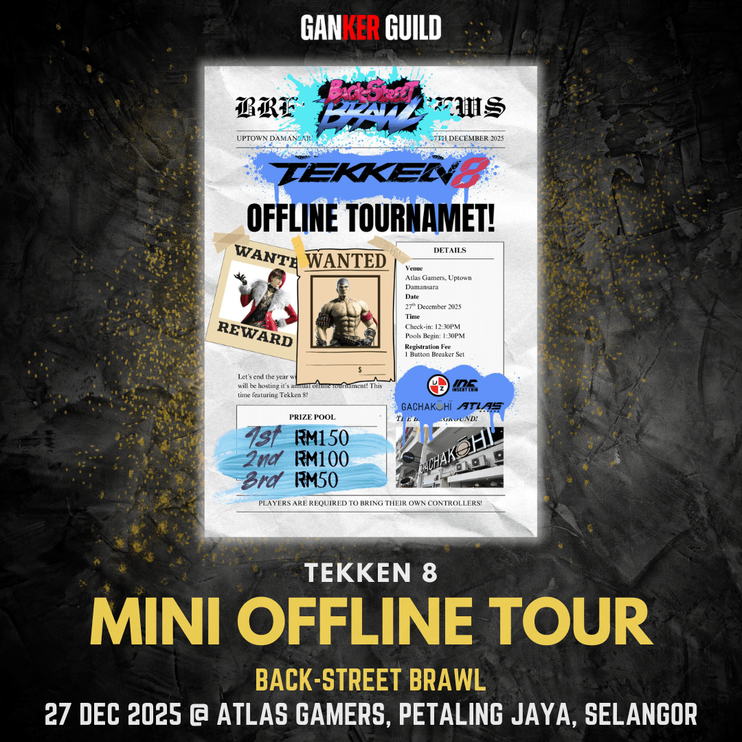 GANKER GUILD TEKKEN 8 MINI OFFLINE TOUR BACK-STREET BRAWL 27 DECEMBER 2025 @ ATLAS GAMERS, PETALING JAYA, SELANGOR