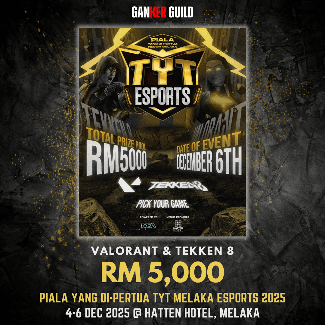 GANKER GUILD VALORANT & TEKKEN 8 RM 5,000 PIALA YANG DI-PERTUA TYT MELAKA ESPORTS 2025 4-6 DEC 2025 @ HATTEN HOTEL, MELAKA