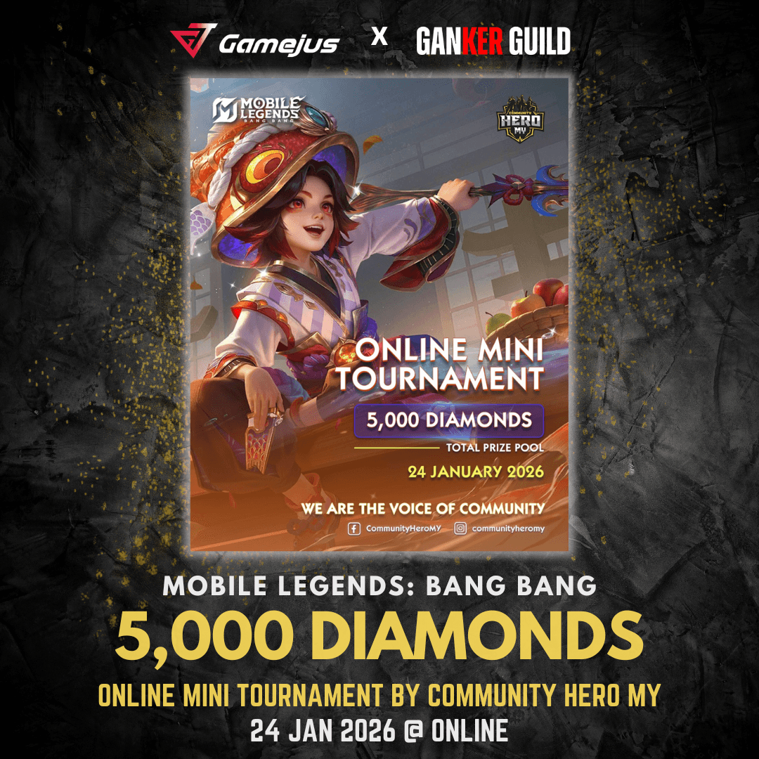 ONLINE MINI TOURNAMENT BY COMMUNITY HERO MY GAMEJUS X GANKER GUILD 5,000 DIAMONDS ONLINE MINI TOURNAMENT BY COMMUNITY HERO MY 24 JAN 2026 @ ONLINE
