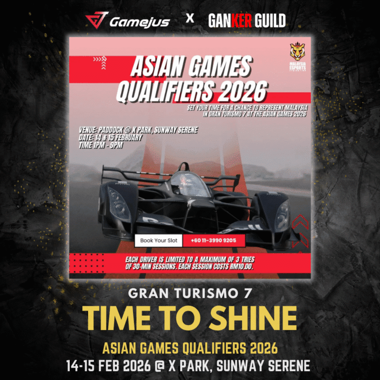 GAMEJUS X GANKER GUILD ASIAN GAMES QUALIFIERS 2026 GRAN TURISMO 7 TIME TO SHINE ASIAN GAMES QUALIFIERS 2026 14-15 FEB 2026 @ X PARK, SUNWAY SERENE