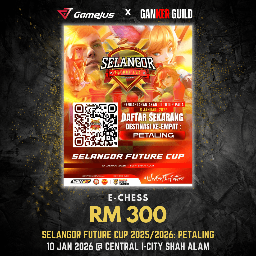 GAMEJUS X GANKER GUILD E-CHESS RM 300 SELANGOR FUTURE CUP 2025 2026 PETALING 10 JAN 2026 @ CENTRAL I-CITY SHAH ALAM