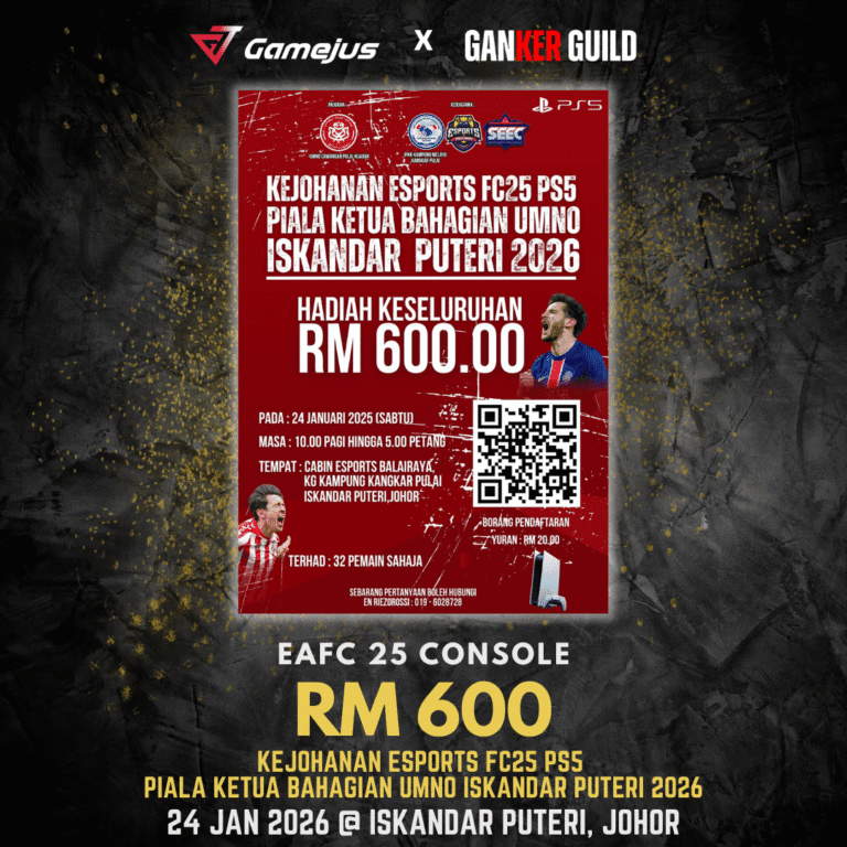 GAMEJUS X GANKER GUILD EAFC 25 CONSOLE RM 600 KEJOHANAN ESPORTS FC25 PS5 PIALA KETUA BAHAGIAN UMNO ISKANDAR PUTERI 2026 24 JAN 2026 @ ISKANDAR PUTERI, JOHOR