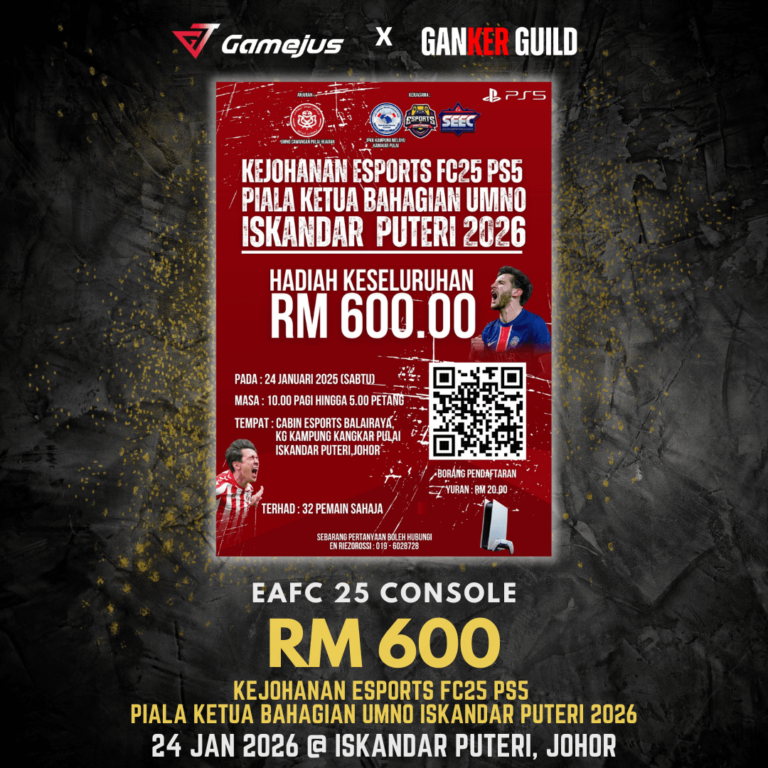 GAMEJUS X GANKER GUILD EAFC 25 CONSOLE RM 600 KEJOHANAN ESPORTS FC25 PS5 PIALA KETUA BAHAGIAN UMNO ISKANDAR PUTERI 2026 24 JAN 2026 @ ISKANDAR PUTERI, JOHOR