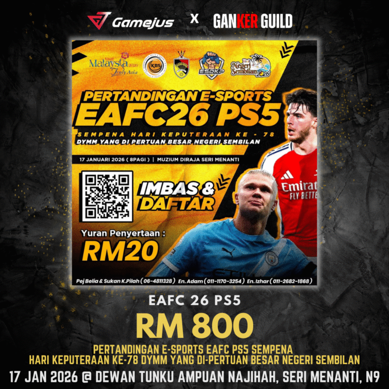 EAFC PS5 E-Sports Tournament - N9 GAMEJUS X GANKER GUILD EAFC 26 RM 800 PERTANDINGAN E-SPORTS EAFC 26 PS5 17 JAN 2026 @ DEWAN TUNKU AMPUAN NAJIHAH, SERI MENANTI, N9