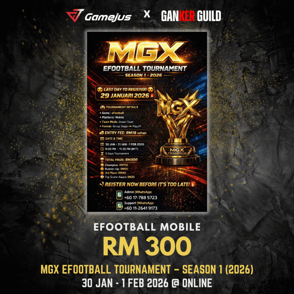 GAMEJUS X GANKER GUILD EFOOTBALL MOBILE RM 300 MGX EFOOTBALL TOURNAMENT - SEASON 1 2026 30 JAN - 1 FEB 2026 @ ONLINE