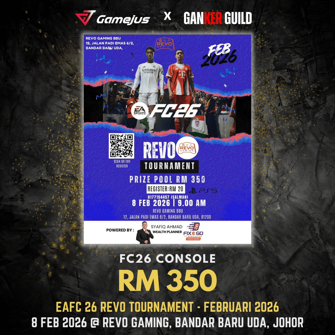 GAMEJUS X GANKER GUILD FC26 CONSOLE RM 350 EAFC 26 REVO TOURNAMENT - FEBRUARI 2026 8 FEB 2026 @ REVO GAMING, BANDAR BARU UDA, JOHOR