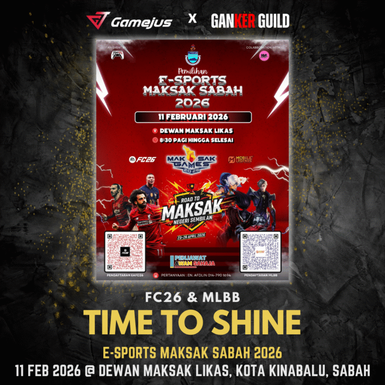PEMILIHAN E-SPORTS MAKSAK SABAH 2026 GAMEJUS X GANKER GUILD FC26 & MLBB TIME TO SHINE E-SPORTS MAKSAK SABAH 2026 11 FEB 2026 @ DEWAN MAKSAK LIKAS, KOTA KINABALU, SABAH