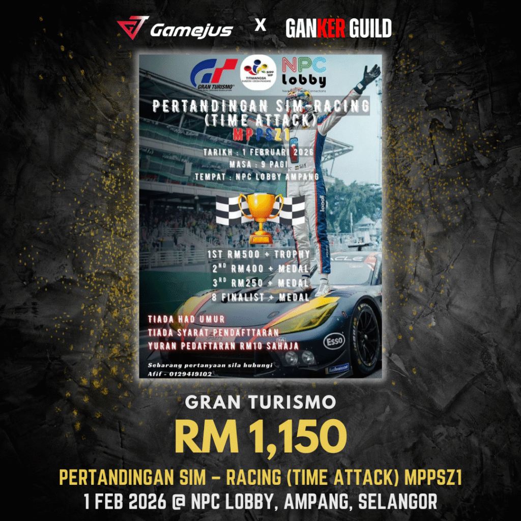 GAMEJUS X GANKER GUILD GRAN TURISMO RM 1,150 PERTANDINGAN SIM - RACING (TIME ATTACK) MPPSZ1 1 FEB 2026 @ NPC LOBBY, AMPANG, SELANGOR
