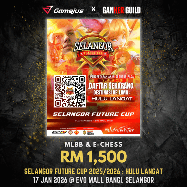 GAMEJUS X GANKER GUILD MLBB & E-CHESS RM 1,500 SELANGOR FUTURE CUP 2025 2026 HULU LANGAT 17 JAN 2026 @ EVO MALL BANGI, SELANGOR
