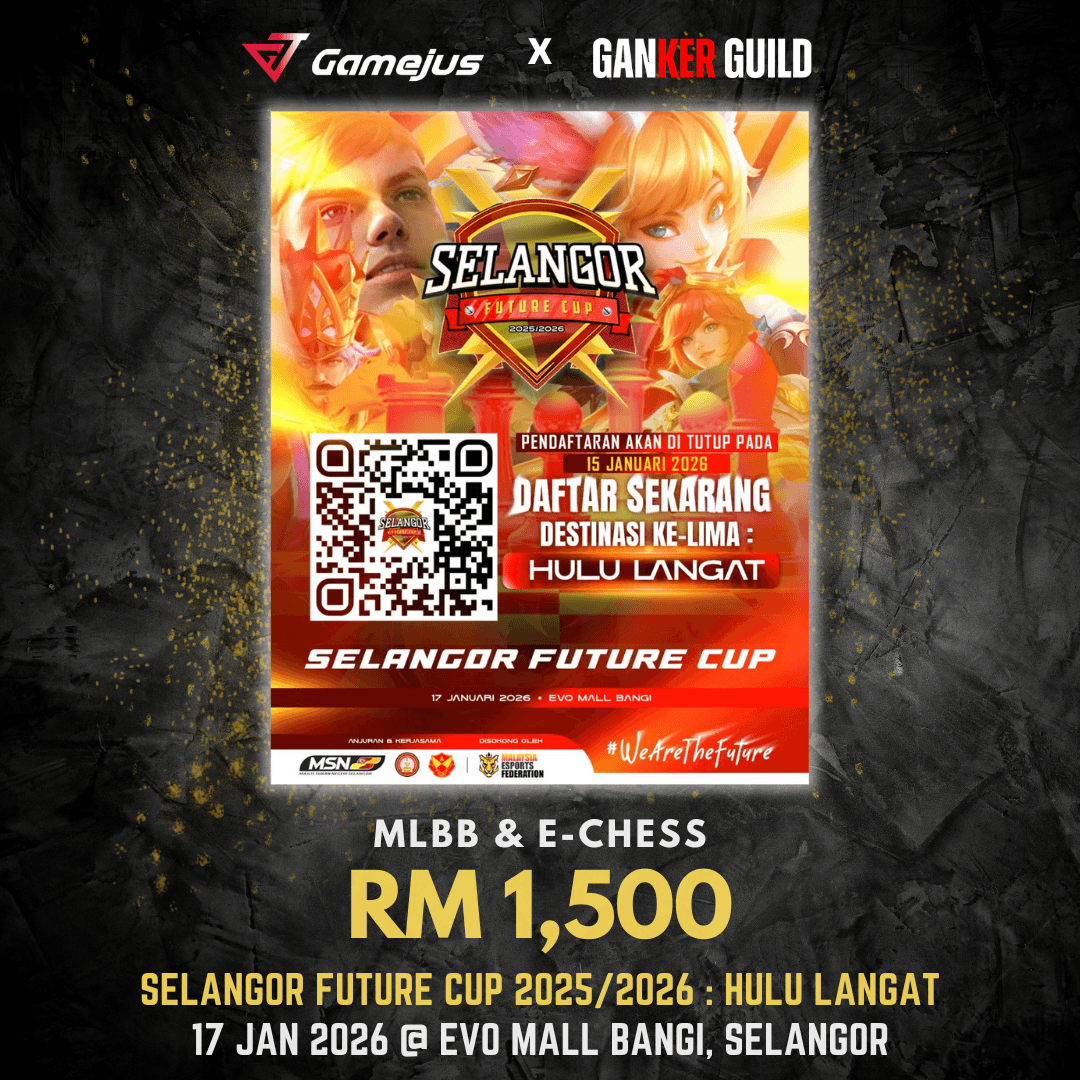 GAMEJUS X GANKER GUILD MLBB & E-CHESS RM 1,500 SELANGOR FUTURE CUP 2025 2026 HULU LANGAT 17 JAN 2026 @ EVO MALL BANGI, SELANGOR