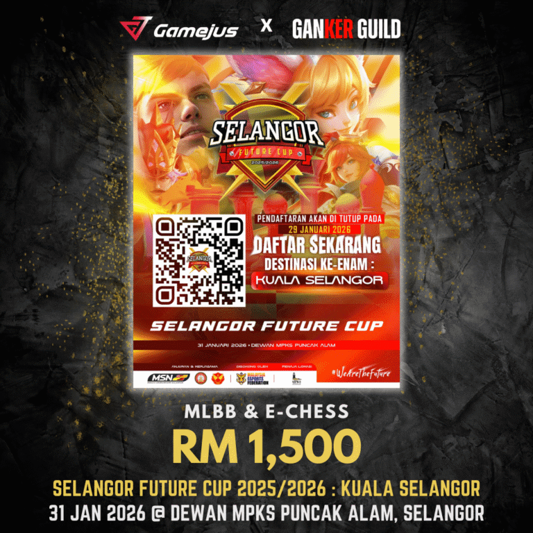 GAMEJUS X GANKER GUILD MLBB & E-CHESS RM 1,500 SELANGOR FUTURE CUP 2025 2026 KUALA SELANGOR 31 JAN 2026 @ DEWAN MPKS PUNCAK ALAM, SELANGOR