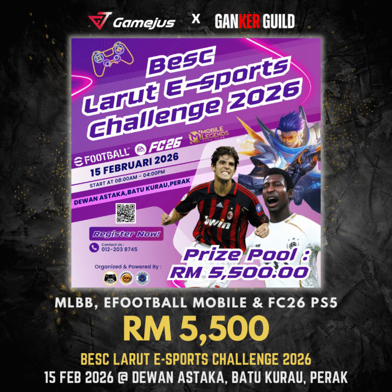 GAMEJUS X GANKER GUILD MLBB, EFOOTBALL MOBILE & FC26 PS5 RM 5,500 BESC LARUT E-SPORTS CHALLENGE 2026 15 FEB 2026 @ DEWAN ASTAKA, BATU KURAU, PERAK