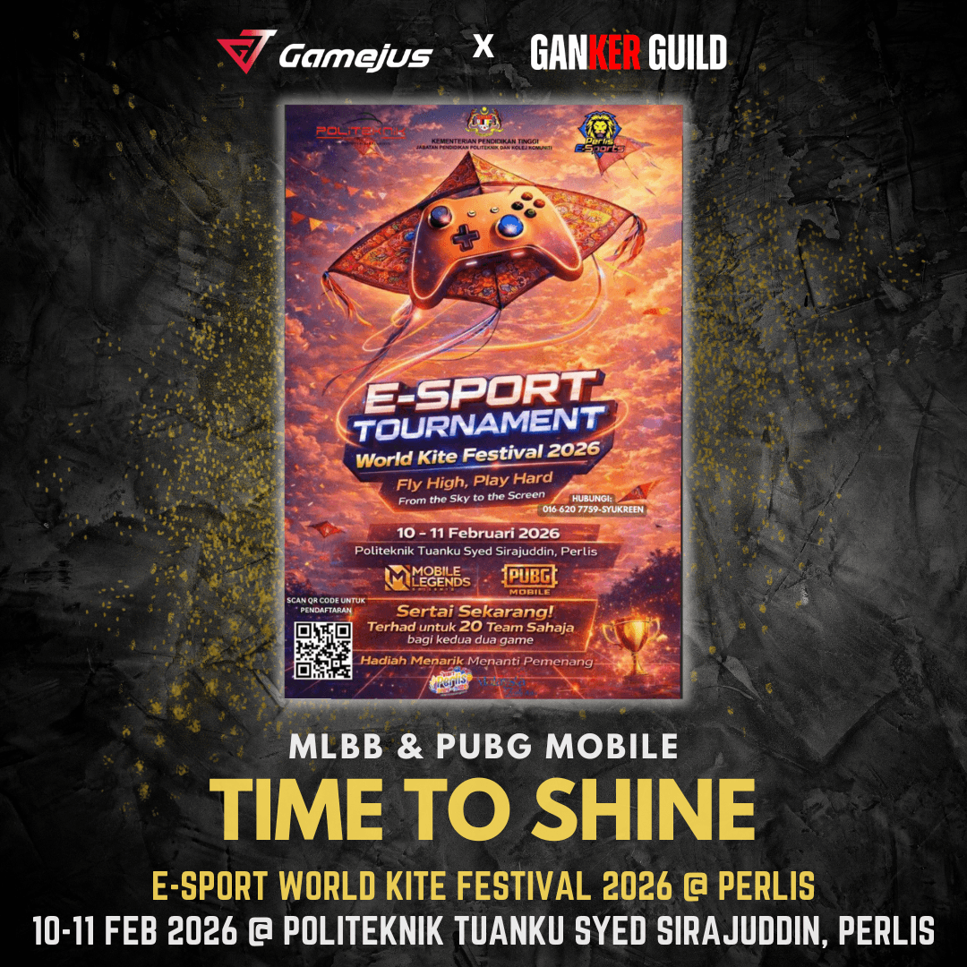E-SPORT TOURNAMENT โ PTSS WORLD KITE FESTIVAL 2026 GAMEJUS X GANKER GUILD MLBB & PUBG MOBILE TIME TO SHINE E-SPORT WORLD KITE FESTIVAL 2026 @ PERLIS 10-11 FEB 2026 @ POLITEKNIK TUANKU SYED SIRAJUDDIN, PERLIS