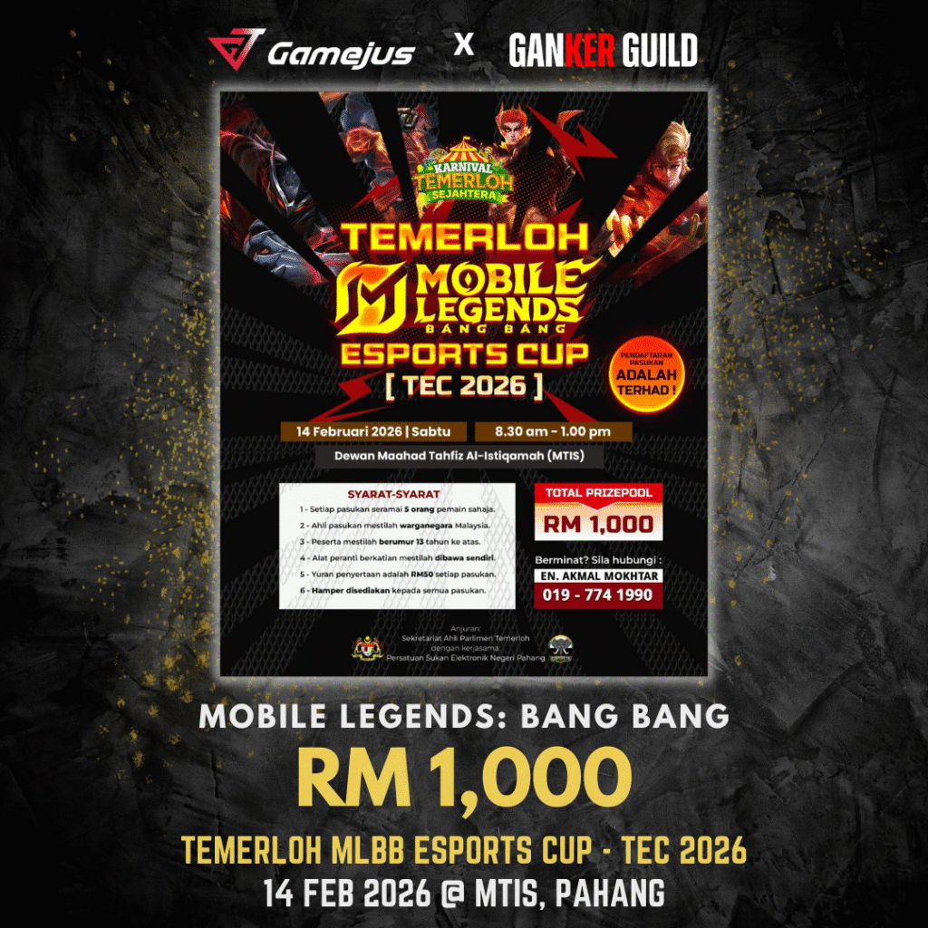 GAMEJUS X GANKER GUILD MOBILE LEGENDS BANG BANG RM 1,000 TEMERLOH MLBB ESPORTS CUP - TEC 2026 14 FEB 2026 @ MTIS, PAHANG