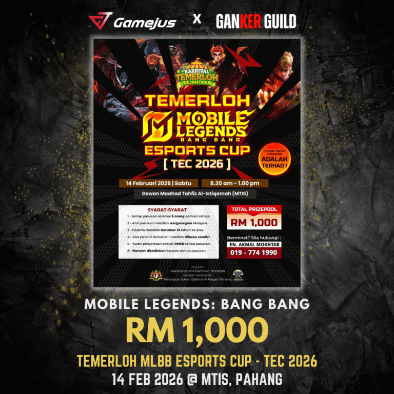 GAMEJUS X GANKER GUILD MOBILE LEGENDS BANG BANG RM 1,000 TEMERLOH MLBB ESPORTS CUP - TEC 2026 14 FEB 2026 @ MTIS, PAHANG