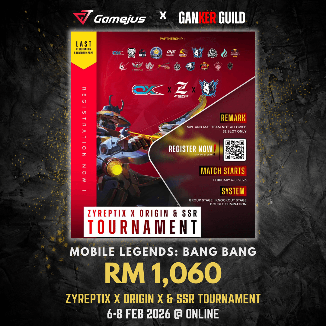 GAMEJUS X GANKER GUILD MOBILE LEGENDS BANG BANG RM 1,060 ZYEPTIX X ORIGIN X & SSR TOURNAMENT 6-8 FEB 2026 @ ONLINE