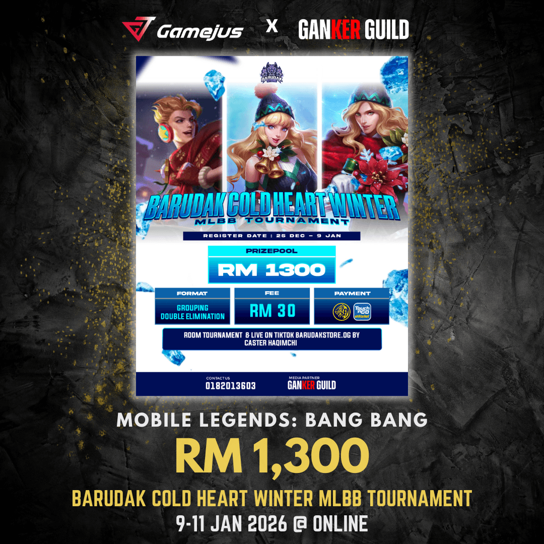 GAMEJUS X GANKER GUILD MOBILE LEGENDS BANG BANG RM 1,300 BARUDAK COLD HEART WINTER MLBB TOURNAMENT 9-11 JAN 2026 @ ONLINE