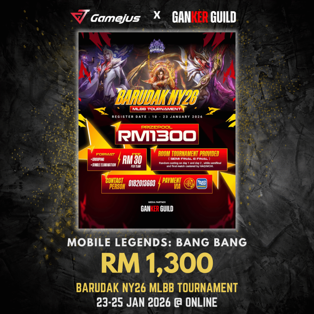 GAMEJUS X GANKER GUILD MOBILE LEGENDS BANG BANG RM 1,300 BARUDAK NY26 MLBB TOURNAMENT 23-25 JAN 2026 @ ONLINE