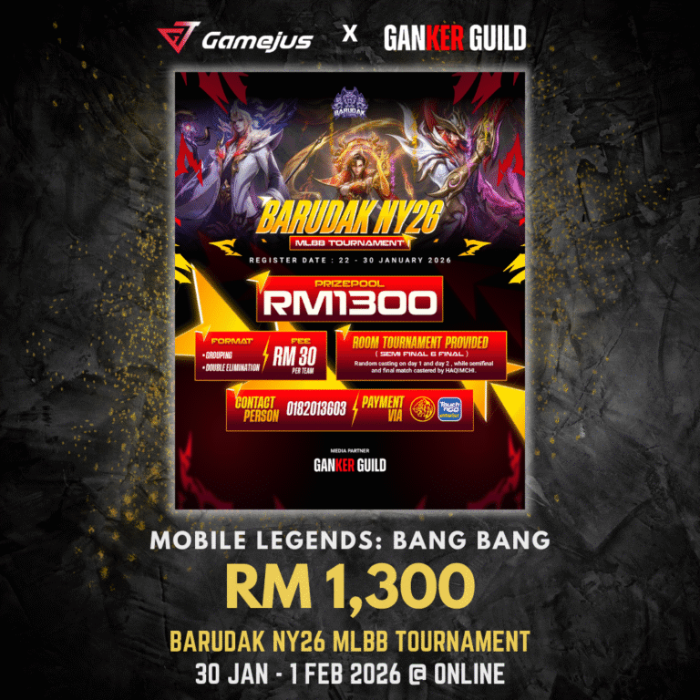 GAMEJUS X GANKER GUILD MOBILE LEGENDS BANG BANG RM 1,300 BARUDAK NY26 MLBB TOURNAMENT 30 JAN - 1 FEB 2026 @ ONLINE